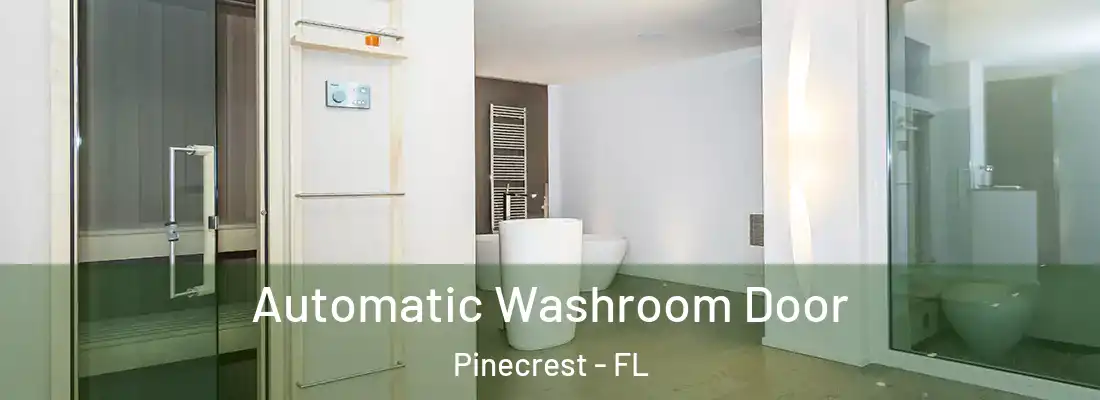Automatic Washroom Door Pinecrest - FL