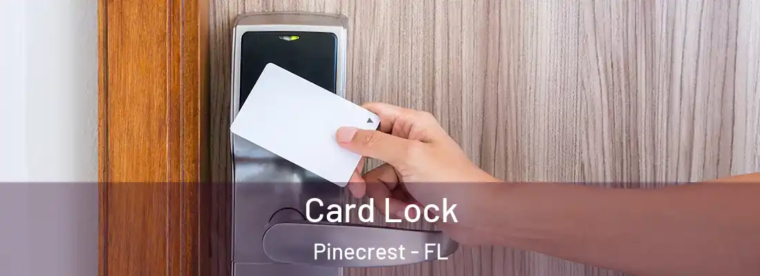 Card Lock Pinecrest - FL