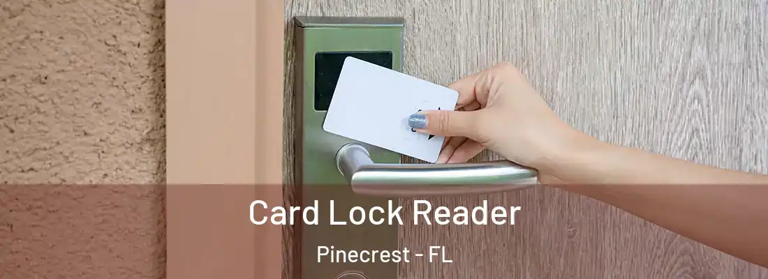 Card Lock Reader Pinecrest - FL