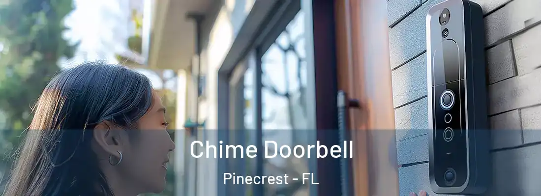 Chime Doorbell Pinecrest - FL
