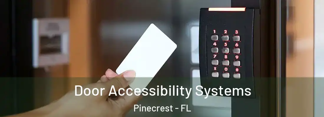 Door Accessibility Systems Pinecrest - FL
