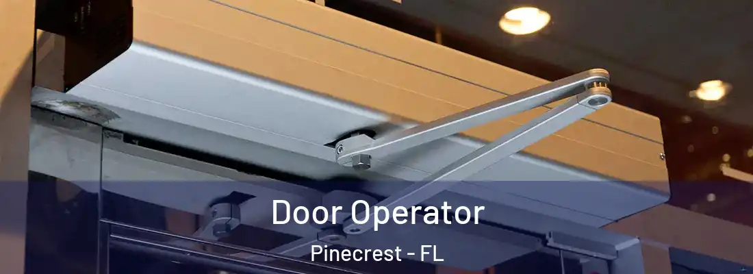 Door Operator Pinecrest - FL