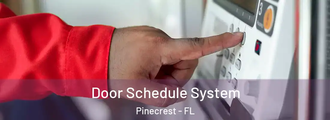 Door Schedule System Pinecrest - FL