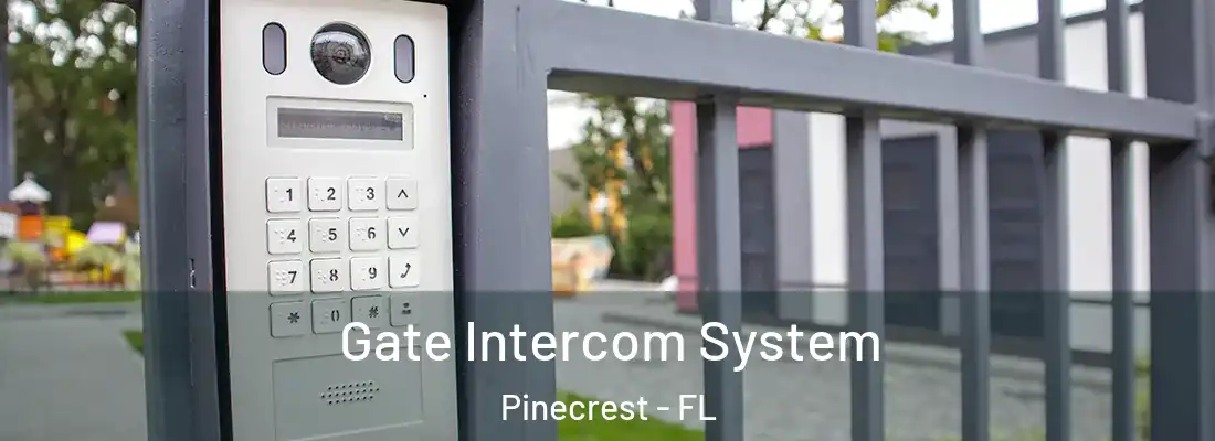 Gate Intercom System Pinecrest - FL