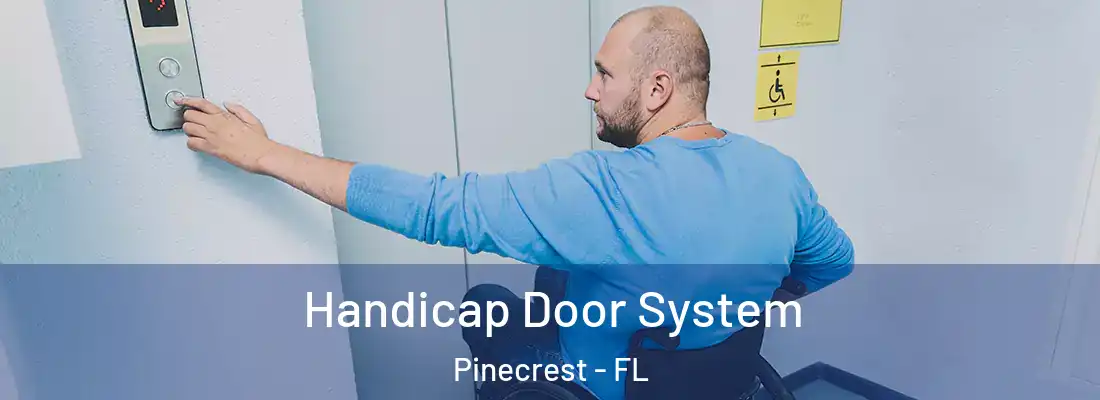  Handicap Door System Pinecrest - FL