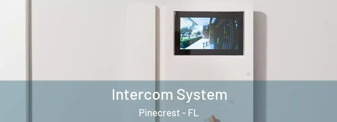  Intercom System Pinecrest - FL