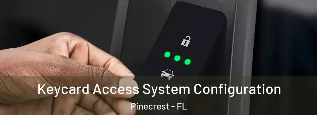 Keycard Access System Configuration Pinecrest - FL