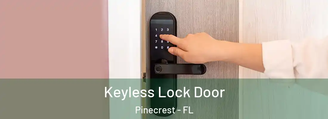  Keyless Lock Door Pinecrest - FL