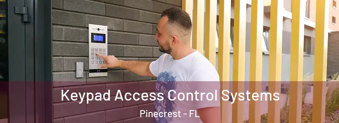 Keypad Access Control Systems Pinecrest - FL
