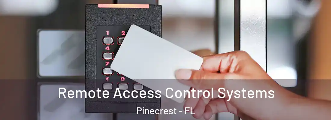 Remote Access Control Systems Pinecrest - FL