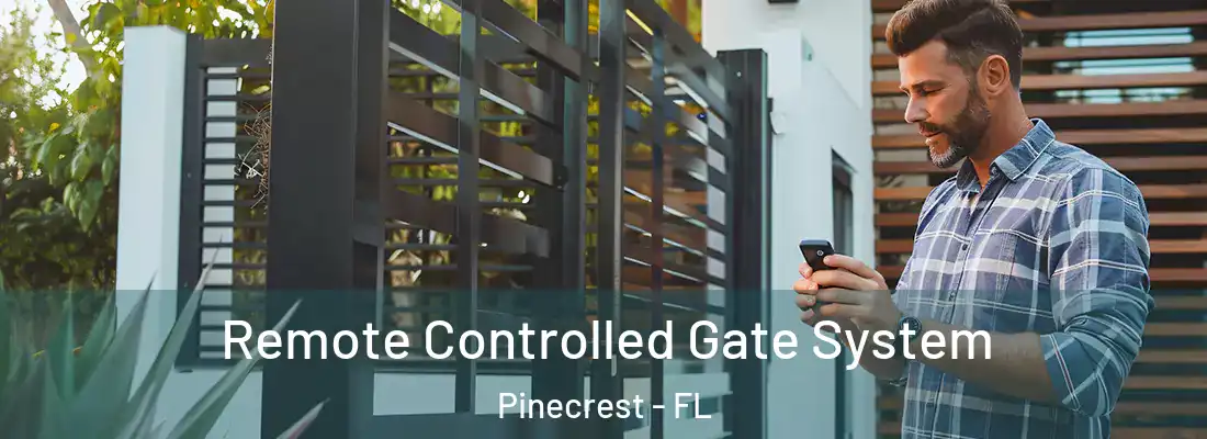 Remote Controlled Gate System Pinecrest - FL