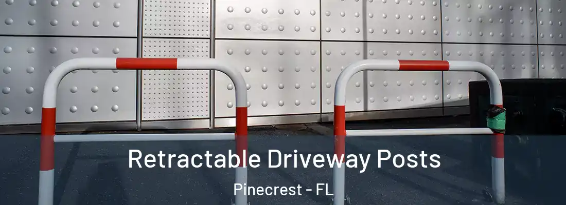 Retractable Driveway Posts Pinecrest - FL