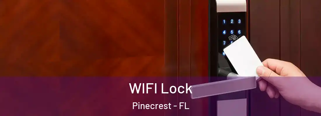  WIFI Lock Pinecrest - FL